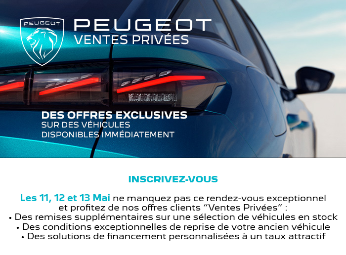 PEUGEOT VENTES PRIVÉES - DES OFFRES EXCLUSIVES